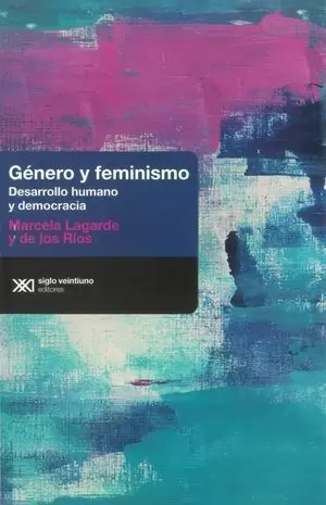 GÉNERO Y FEMINISMO. DESARROLLO HUMANO Y DEMOCRACIA (SEGUNDA EDICIÓN)
