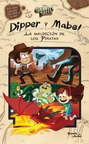 GRAVITY FALLS. DIPPER Y MABEL. LA MALDICIÓN DE LOS PIRATAS