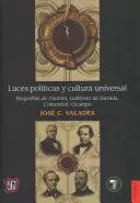 LUCES POLÍTICAS Y CULTURA UNIVERSAL. BIOGRAFÍAS DE ALAMÁN, GUTIÉRREZ DE ESTRADA, COMONFORT, OCAMPO