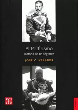 EL PORFIRISMO. HISTORIA DE UN RÉGIMEN