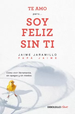 TE AMO... PERO SOY FELIZ SIN TI