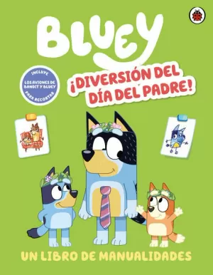 BLUEY. ACTIVIDADES - ¡DIVERSIÓN DEL DÍA DEL PADRE!