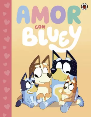 BLUEY. UN CUENTO - AMOR CON BLUEY