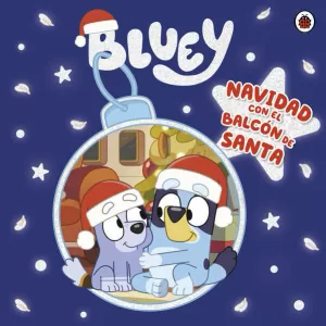 BLUEY. UN CUENTO - NAVIDAD CON EL BALCÓN DE SANTA