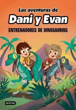 LAS AVENTURAS DE DANI Y EVAN 3. ENTRENADORES DE DINOSAURIOS