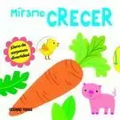 MI PEQUEÑO MUNDO. ¡MÍRAME CRECER!