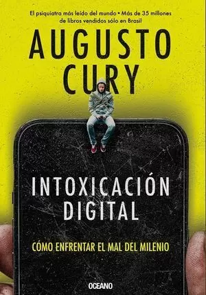 INTOXICACIÓN DIGITAL. CÓMO ENFRENTAR EL MAL DEL MILENIO