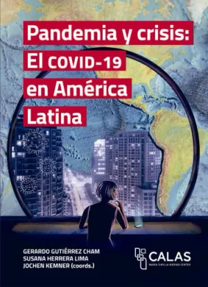 PANDEMIA Y CRISIS: EL COVID-19 EN AMÉRICA LATINA