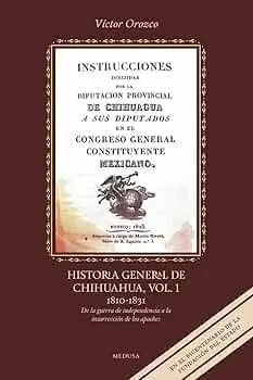 HISTORIA GENERAL DE CHIHUAHUA, VOL. 1 1810-1831