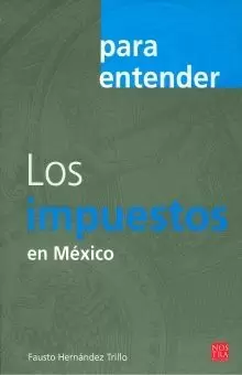 PARA ENTENDER LOS IMPUESTOS EN MEXICO