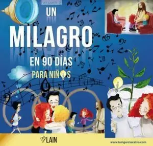 UN MILAGRO EN 90 DÍAS PARA NIÑOS. VOLUMEN 2