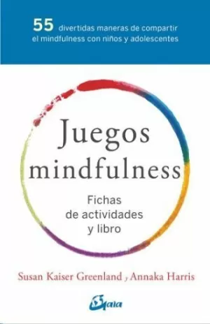 JUEGOS MINDFULNESS : FICHAS DE ACTIVIDADES Y LIBRO