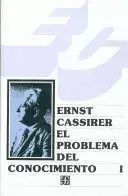 EL PROBLEMA DEL CONOCIMIENTO EN LA FILOSOFÍA Y EN LA CIENCIA MODERNA, I : EL RENACER DEL PROBLEMA DEL CONOCIMIENTO, EL DESCUBRIMIENTO DEL CONCEPTO DE LA NATURALEZA, LOS FUNDAMENTOS DEL IDEALISM