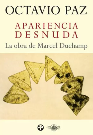 APARIENCIA DESNUDA. LA OBRA DE MARCEL DUCHAMP