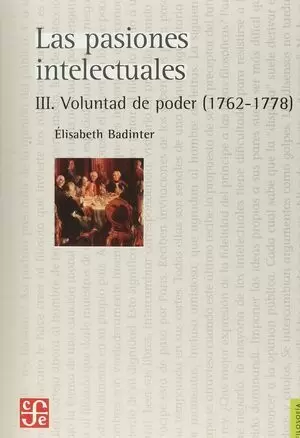 LAS PASIONES INTELECTUALES. III.. VOLUNTAD DE PODER (1762-1778)