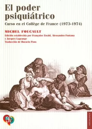 EL PODER PSIQUIÁTRICO: CURSO EN EL COLLÈGE DE FRANCE: 1973-1974